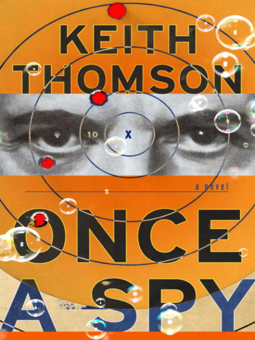 Title details for Once a Spy by Keith Thomson - Available